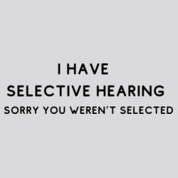 I have selective hearing sorry you weren't selected Design