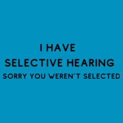 I have selective hearing sorry you weren't selected Design
