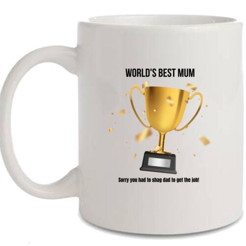 Sorry you had to shag dad - World's best Mum mother's day mug Thumbnail